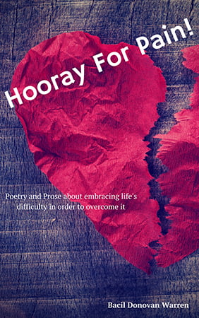 Hooray for Pain!: Poetry and Prose about embracing life’s difficulty in order to overcome it